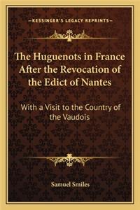 Huguenots in France After the Revocation of the Edict of Nantes