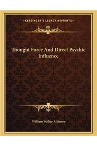 Thought Force and Direct Psychic Influence