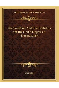 The Tradition And The Evolution Of The First 3 Degree Of Freemasonry