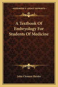 Textbook of Embryology for Students of Medicine