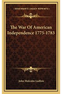 The War of American Independence 1775-1783