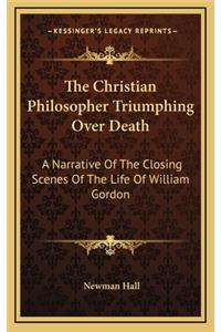 The Christian Philosopher Triumphing Over Death