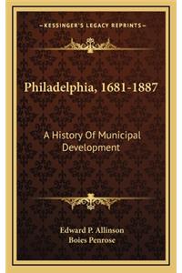 Philadelphia, 1681-1887