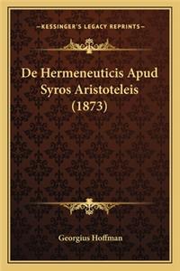 De Hermeneuticis Apud Syros Aristoteleis (1873)
