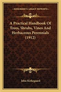 Practical Handbook of Trees, Shrubs, Vines and Herbaceous Perennials (1912)