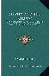 Slavery and the Remedy