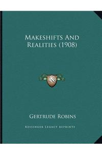 Makeshifts And Realities (1908)