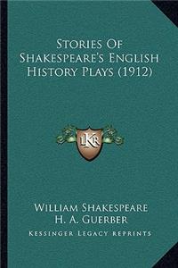 Stories of Shakespeare's English History Plays (1912)