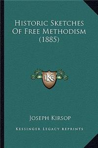 Historic Sketches Of Free Methodism (1885)