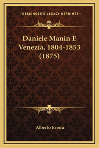Daniele Manin E Venezia, 1804-1853 (1875)