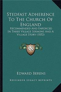 Stedfast Adherence To The Church Of England