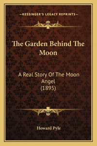 Garden Behind The Moon