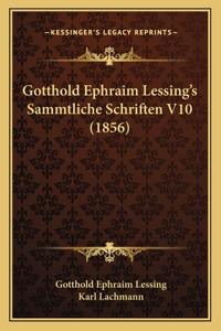 Gotthold Ephraim Lessing's Sammtliche Schriften V10 (1856)