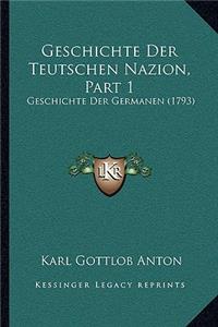 Geschichte Der Teutschen Nazion, Part 1