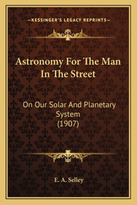 Astronomy For The Man In The Street