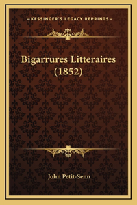 Bigarrures Litteraires (1852)