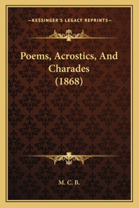 Poems, Acrostics, And Charades (1868)