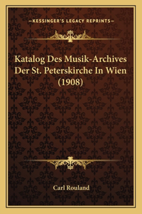 Katalog Des Musik-Archives Der St. Peterskirche In Wien (1908)
