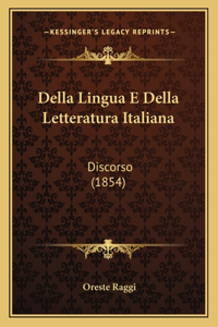 Della Lingua E Della Letteratura Italiana