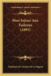 Mon Sejour Aux Tuileries (1895)