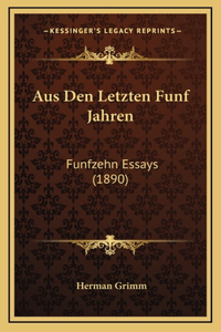 Aus Den Letzten Funf Jahren