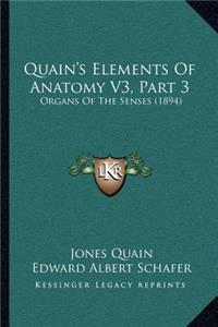 Quain's Elements of Anatomy V3, Part 3: Organs of the Senses (1894)