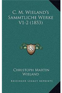 C. M. Wieland's Sammtliche Werke V1-2 (1853)