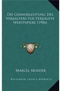 Die Gewahrleistung Des Verkaufers Fur Verkaufte Wertpapiere (1906)