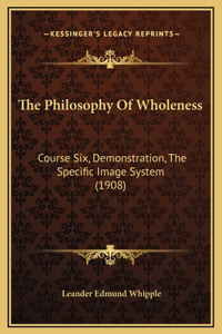 The Philosophy Of Wholeness