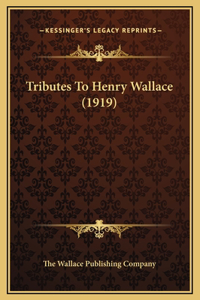 Tributes To Henry Wallace (1919)