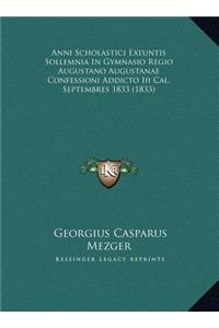 Anni Scholastici Exeuntis Sollemnia In Gymnasio Regio Augustano Augustanae Confessioni Addicto Iii Cal. Septembres 1833 (1833)