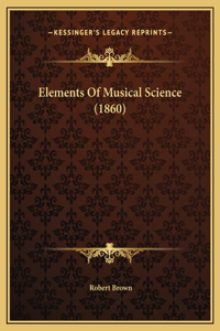 Elements Of Musical Science (1860)
