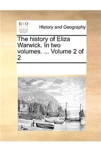The History of Eliza Warwick. in Two Volumes. ... Volume 2 of 2