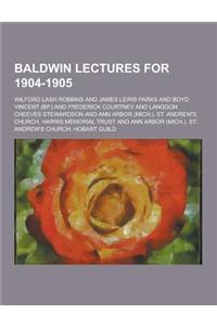 Baldwin Lectures for 1904-1905
