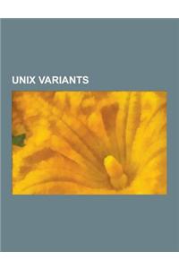 Unix Variants: Amiqnx, Banyan Vines, Bkunix, Coherent (Operating System), Cosix, Domain-OS, Fmi-OS, Geckos, Gnu, Gnu Hurd, Idris (Ope