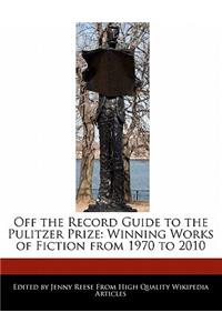 Off the Record Guide to the Pulitzer Prize