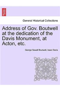 Address of Gov. Boutwell at the Dedication of the Davis Monument, at Acton, Etc.