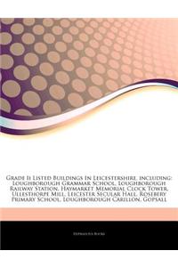 Articles on Grade II Listed Buildings in Leicestershire, Including: Loughborough Grammar School, Loughborough Railway Station, Haymarket Memorial Cloc