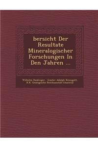 Bersicht Der Resultate Mineralogischer Forschungen in Den Jahren ...