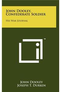 John Dooley, Confederate Soldier