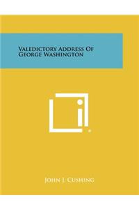 Valedictory Address of George Washington
