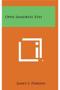 Open Immortal Eyes