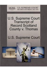 U.S. Supreme Court Transcript of Record Scotland County V. Thomas