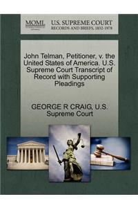 John Telman, Petitioner, V. the United States of America. U.S. Supreme Court Transcript of Record with Supporting Pleadings