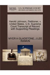 Harold Johnson, Petitioner, V. United States. U.S. Supreme Court Transcript of Record with Supporting Pleadings