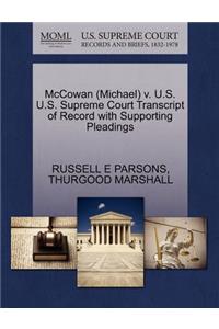 McCowan (Michael) V. U.S. U.S. Supreme Court Transcript of Record with Supporting Pleadings