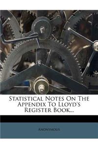 Statistical Notes On The Appendix To Lloyd's Register Book...