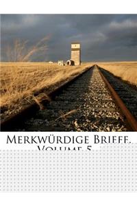 Merkwürdige Briefe, Volume 5...