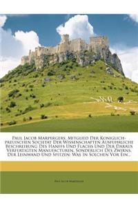 Paul Jacob Marpergers, Mitglied Der Koniglich-Preuischen Societat Der Wissenschaften Ausfuhrliche Beschreibung Des Hanffs Und Flachs Und Der Daraus Verfertigten Manufacturen, Sonderlich Des Zwirns, Der Leinwand Und Spitzen