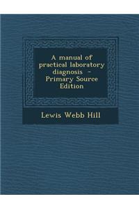 A Manual of Practical Laboratory Diagnosis